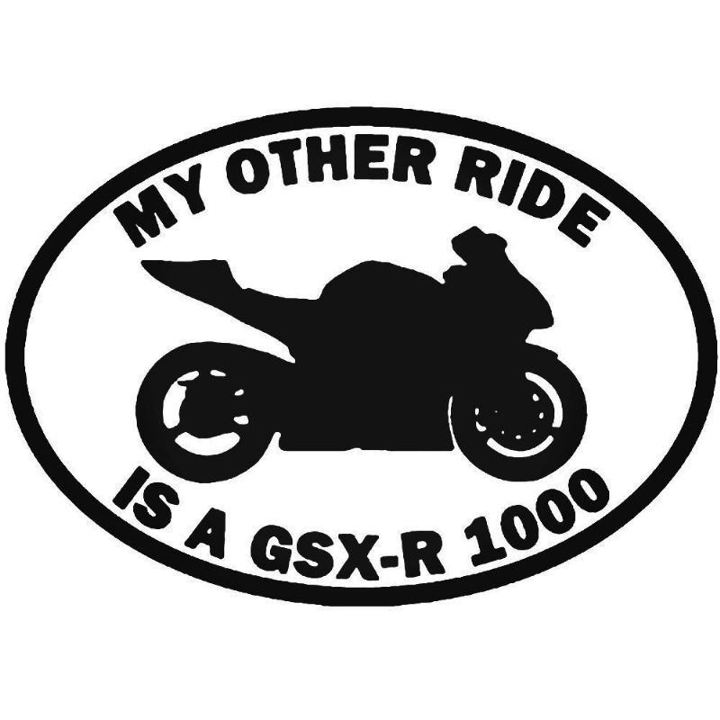 My Other Ride Is  GSX-R 1000 AZURE BLUE)